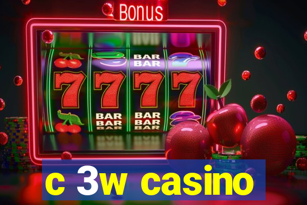 c 3w casino